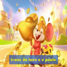 trans de luxo s o paulo